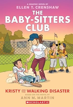Kristy and the Walking Disaster: A Graphic Novel by Ellen T. Crenshaw