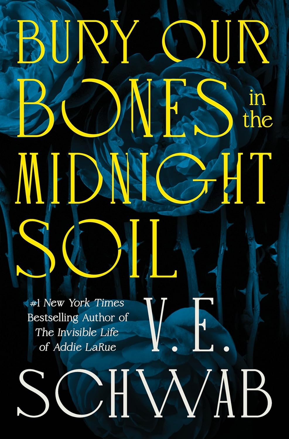 Bury Our Bones in the Midnight Soil by V.E. Schwab
