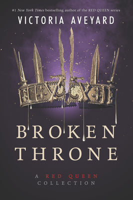 Broken Throne Collection by Victoria Aveyard