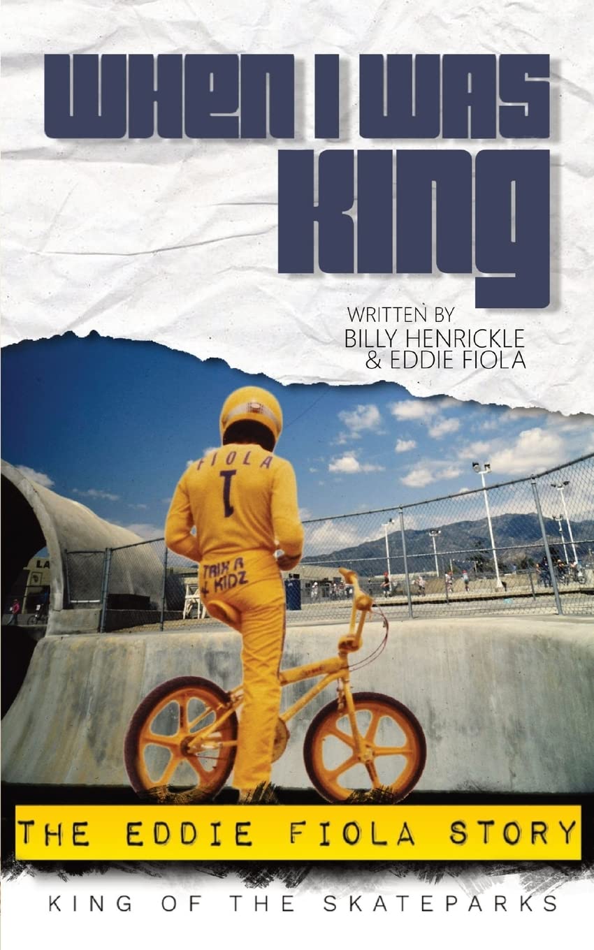 When I Was King: The Eddie Fiola Story by Billy Henrickle, Eddie Fiola