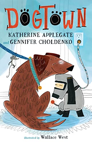 Dogtown #1 Dogtown by Katherine Applegate, Gennifer Choldenko, Wallace West (Illustrator)
