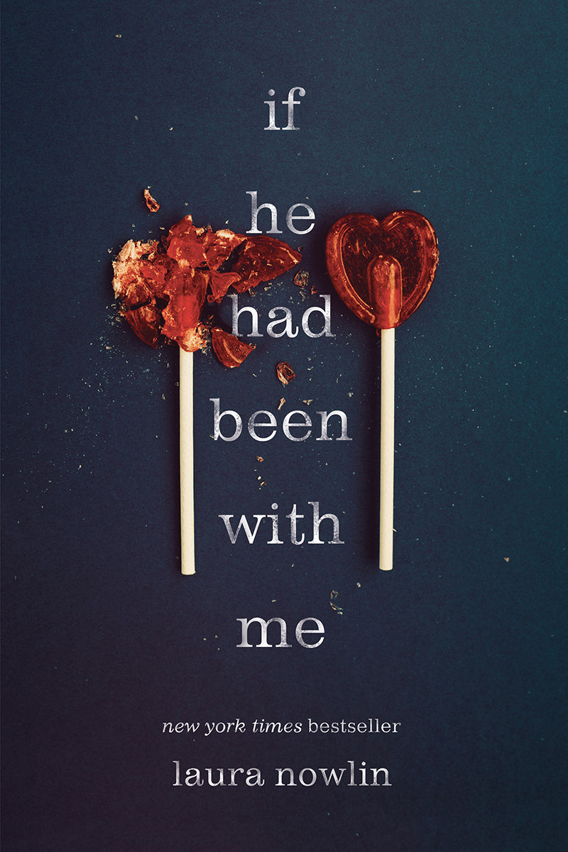 If He Had Been with Me #1: If He Had Been with Me by Laura Nowlin