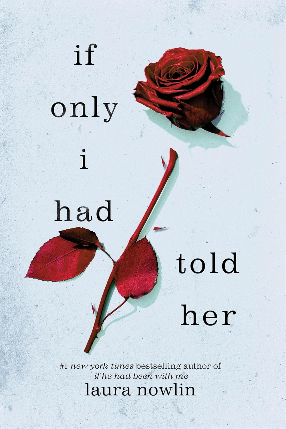 If He Had Been with Me #2: If Only I Had Told Her by Laura Nowlin