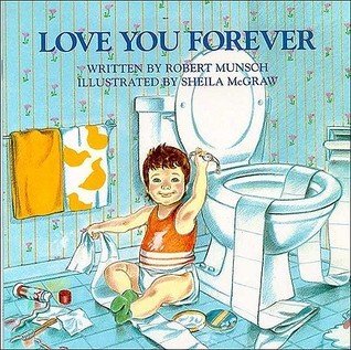 Love You Forever by Robert Munsch, Sheila McGraw (Illustrator)