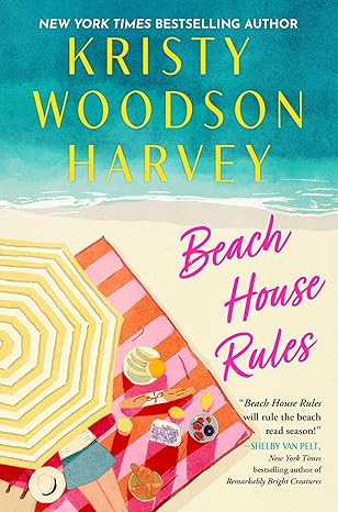 Beach House Rules by Kristy Woodson Harvey