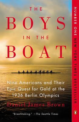 Americans and Their Epic Quest for Gold at the 1936 Berlin Olympics by Daniel James Brown