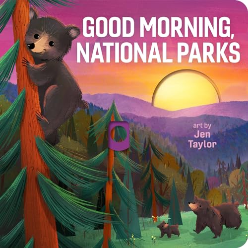 Good Morning, National Parks by Jen Taylor