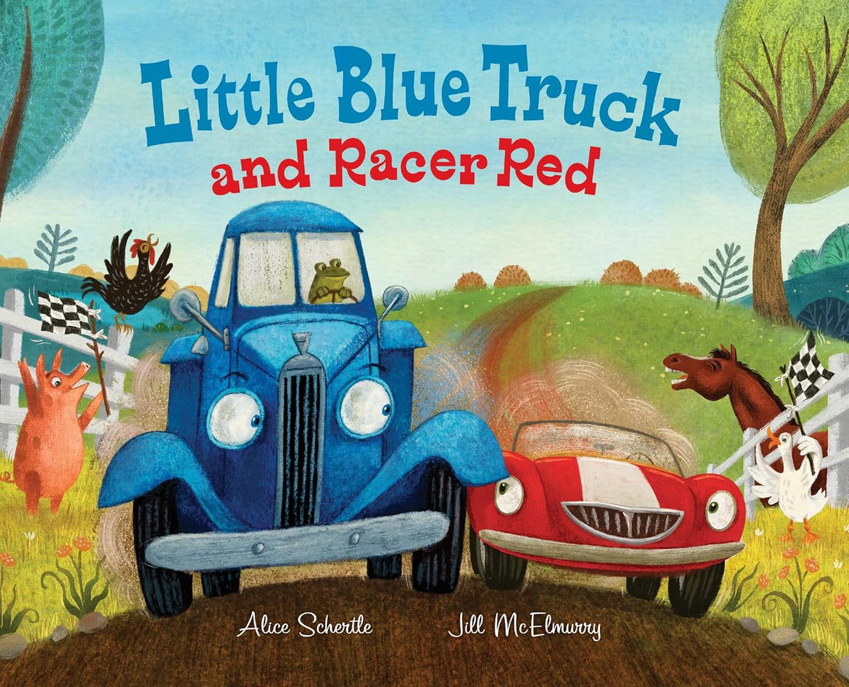 Little Blue Truck and Racer Red by Alice Schertle ,  Jill McElmurry