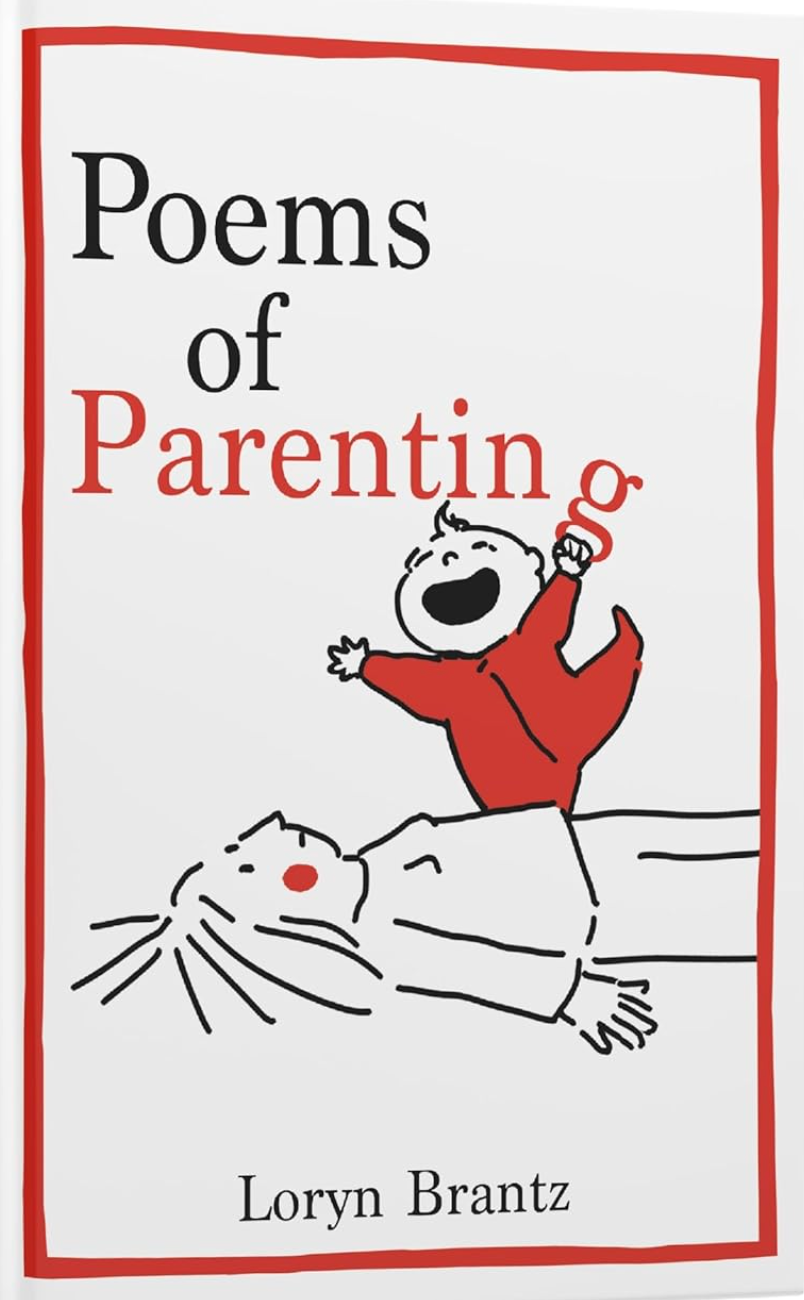 Poems of Parenting by Loryn Brantz
