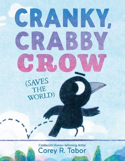 Cranky, Crabby Crow by Corey R. Tabor