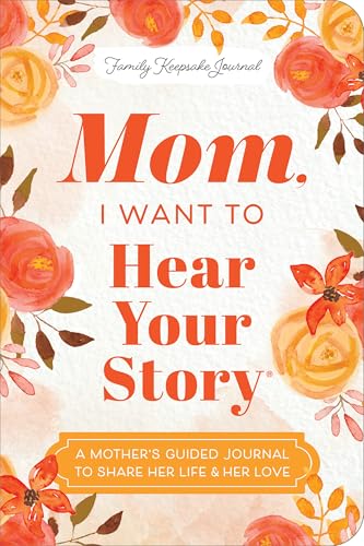 Mom, I Want to Hear Your Story by Jeffrey Mason