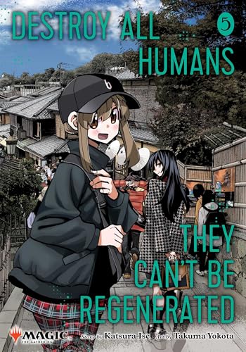 Destroy All Humans. They Can't Be Regenerated. A Magic: The Gathering Manga, Vol. 5 by Katsura Ise
