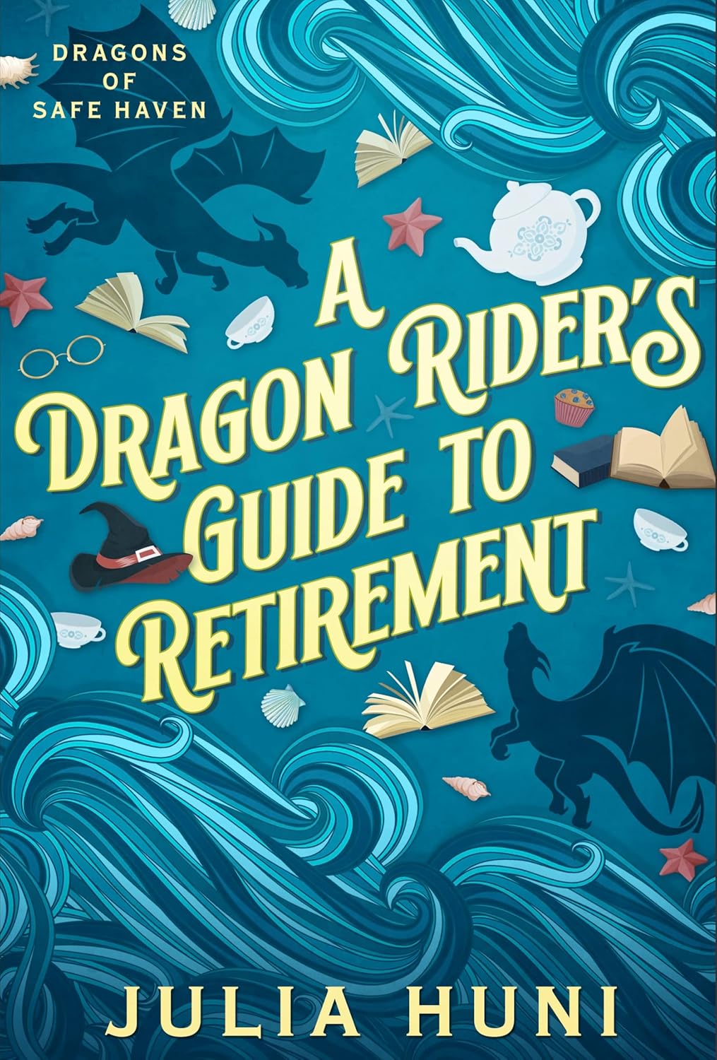 A Dragon Rider's Guide to Retirement by Julia Huni