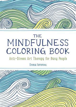 The Mindfulness Coloring Book by Emma Farrarons