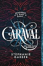 Caraval #1: Caraval by Stephanie Garber