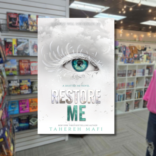 Restore Me by Tahereh Mafi
