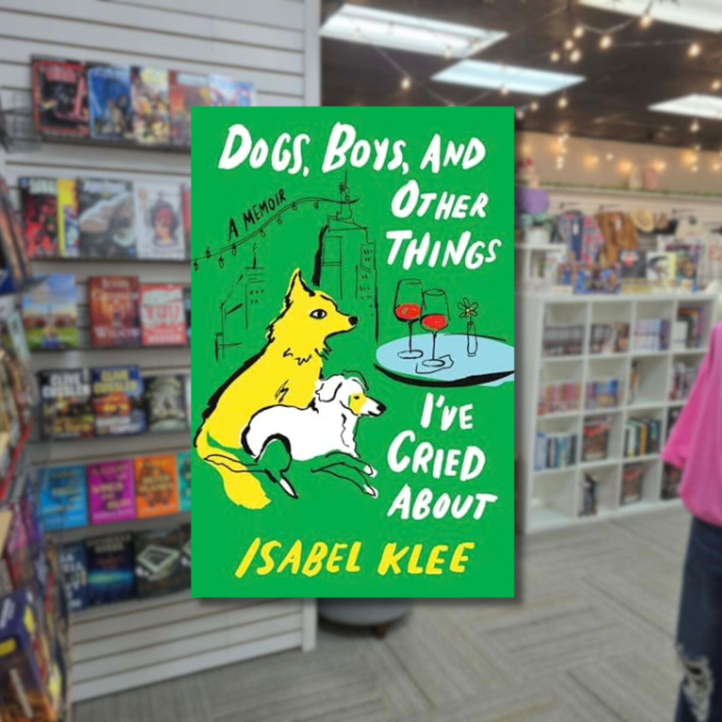 Pre-order: Dogs, Boys, and Other Things I've Cried About by Isabel Klee