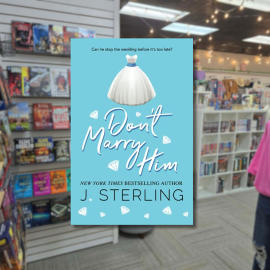 Don't Marry Him by J. Sterling