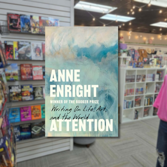 Pre-order: Attention: Writing on Life, Art, and the World by Anne Enright