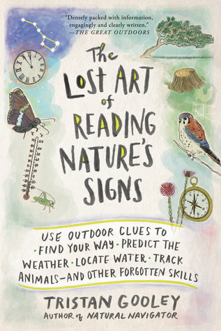 The Lost Art of Reading Nature's Signs by Tristan Gooley