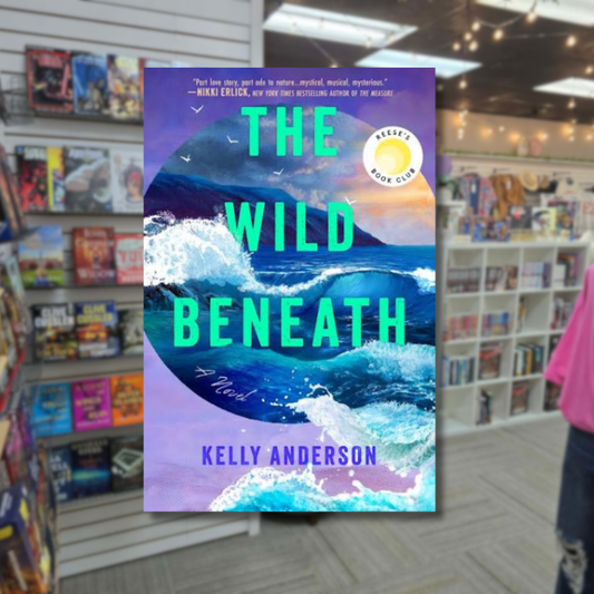 The Wild Beneath by Kelly Anderson hardcover – August 2026 Reese’s Book Club Pick