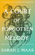 A Court of Forgotten Melody by Sarah J. Maas — hardcover cover