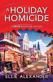 A Holiday Homicide by Ellie Alexander Christmas cozy mystery paperback cover featuring a charming snow-covered town decorated with Christmas lights, festive storefronts, and a clock tower.