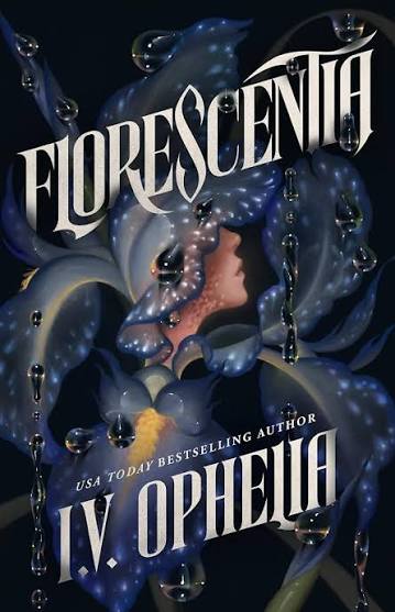 Florescentia by I.V. Ophelia paperback dark romantasy book cover