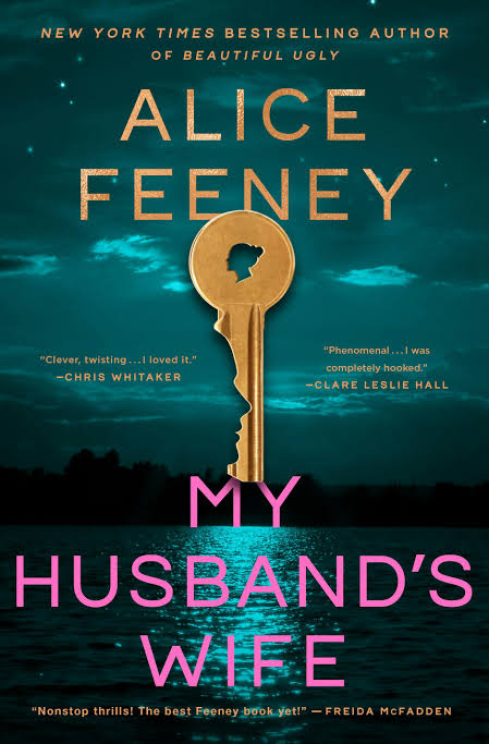 My Husband's Wife by Alice Feeney psychological thriller book cover featuring a large gold key with a woman's silhouette in the keyhole, a dark teal sky, water, and bold pink lettering.