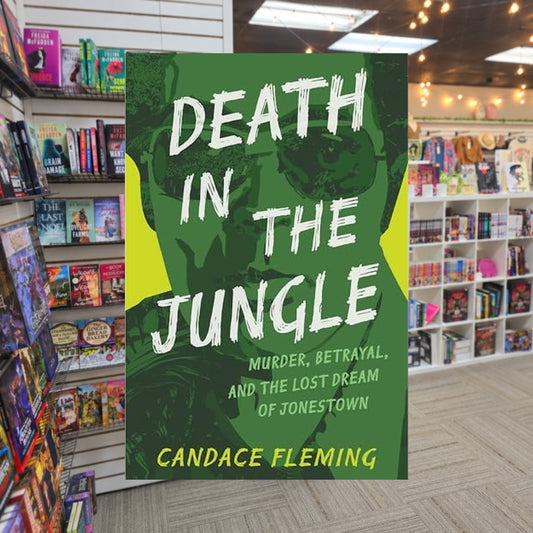 Death in the Jungle: Murder, Betrayal, and the Lost Dream of Jonestown by Candace Fleming — actual cover on The Perk bookstore background
