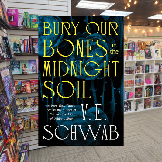 Bury Our Bones in the Midnight Soil by V.E. Schwab — actual cover on The Perk bookstore background