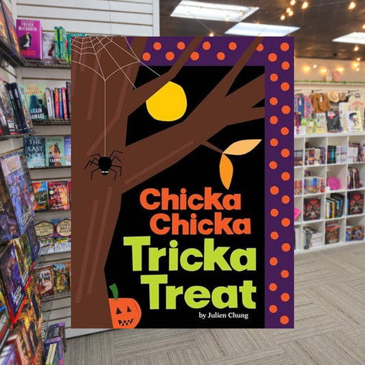 Chicka Chicka Tricka Treat by Julien Chung — actual cover on The Perk bookstore background