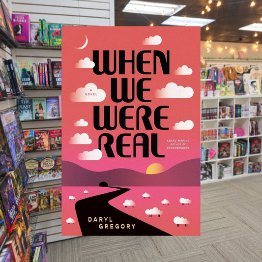When We Were Real by Daryl Gregory — actual cover on The Perk bookstore background