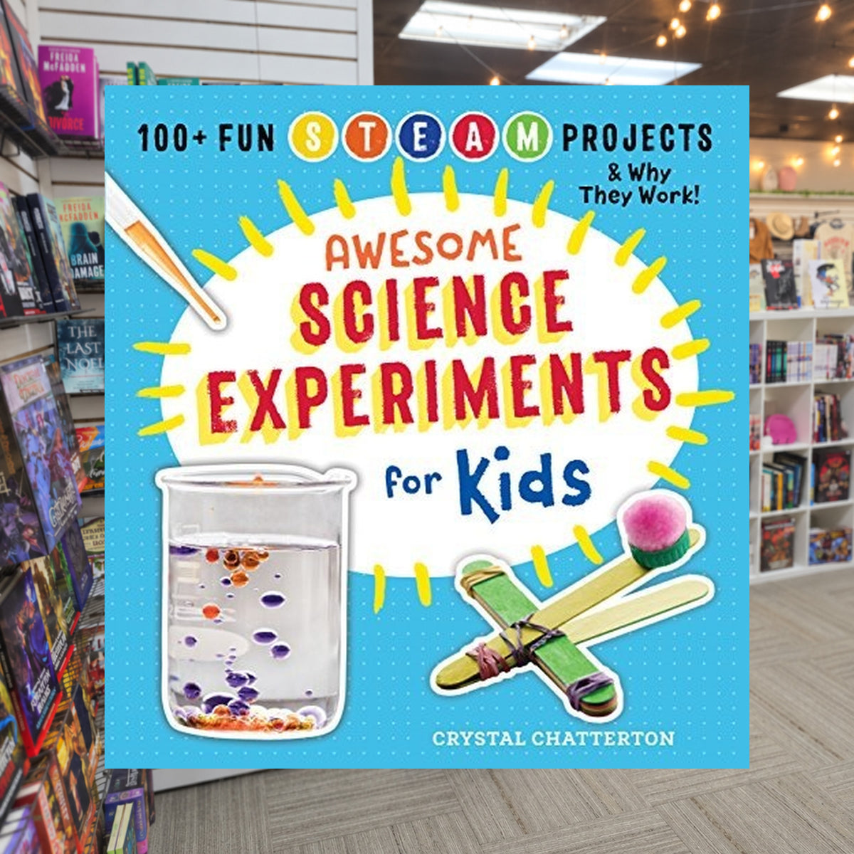 Awesome Science Experiments for Kids: 100+ Fun STEM / STEAM Projects and Why They Work by Crystal Chatterton — actual cover on The Perk bookstore background