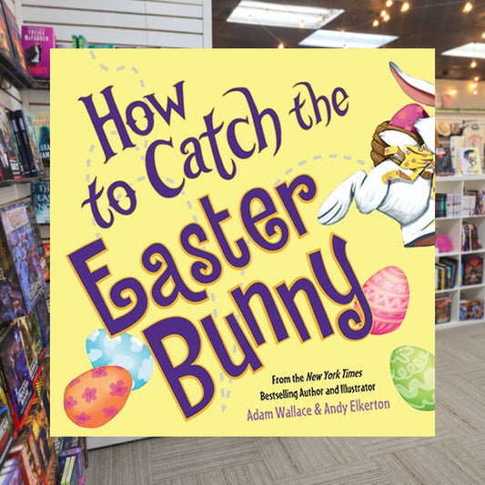 How to Catch the Easter Bunny by Adam Wallace — actual cover on The Perk bookstore background