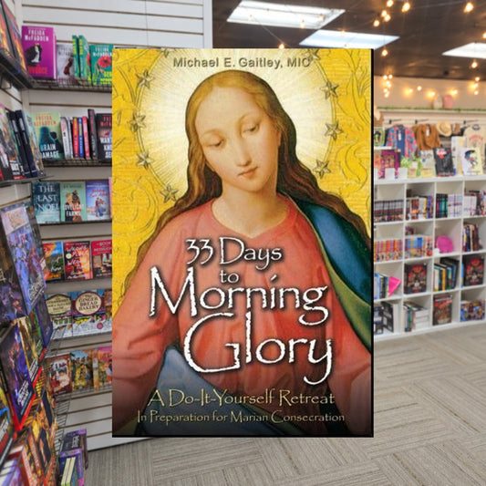 33 Days to Morning Glory by Michael E. Gaitley — actual cover on The Perk bookstore background
