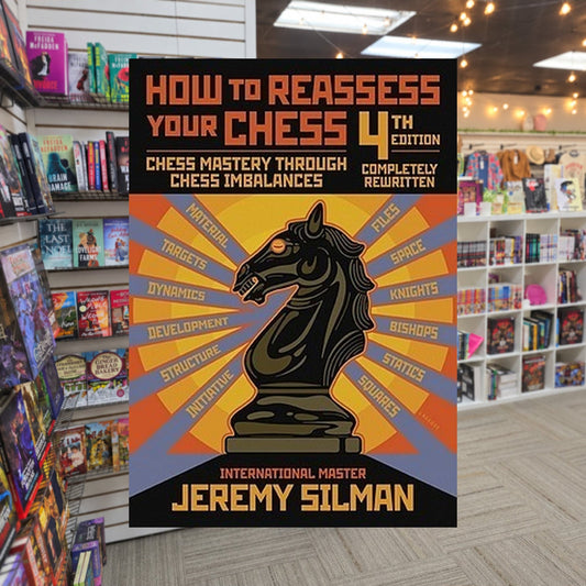 How to Reassess Your Chess: Chess Mastery Through Chess Imbalances by Jeremy Silman — actual cover on The Perk bookstore background