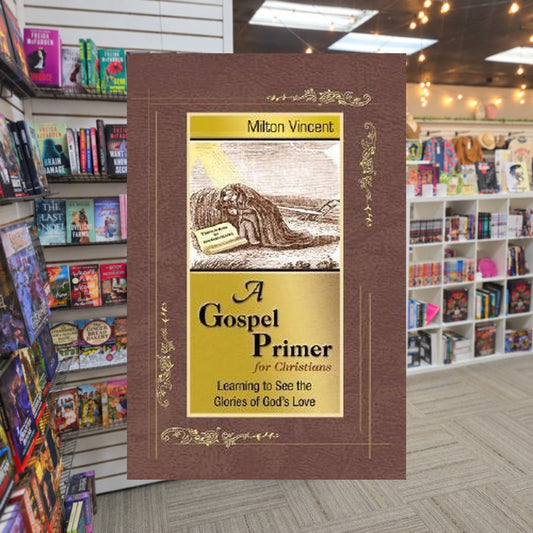 A Gospel Primer for Christians: Learning to See the Glories of God's Love — actual cover on The Perk bookstore background