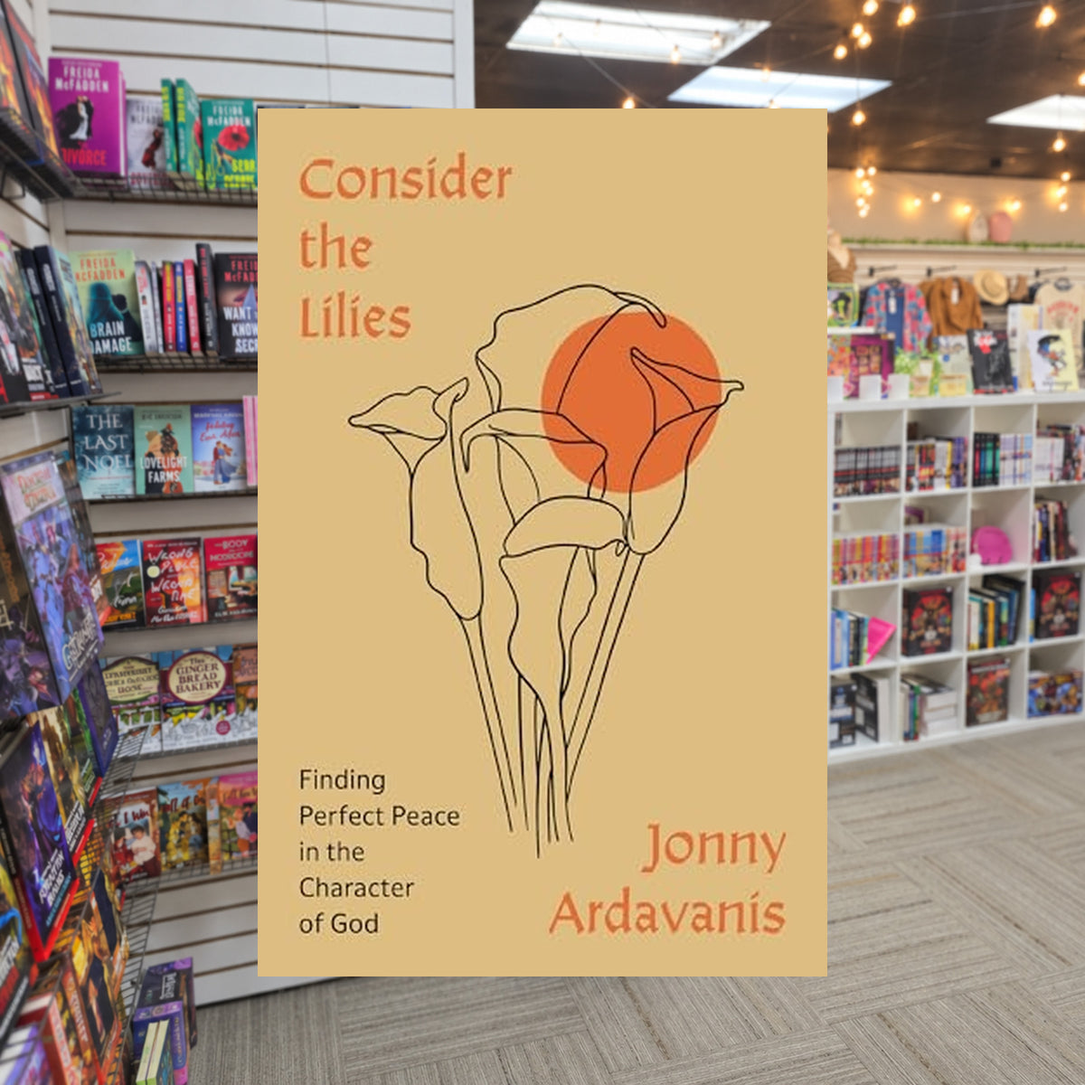 Consider the Lilies: Finding Perfect Peace in the Character of God by Jonny Ardavanis — actual cover on The Perk bookstore background