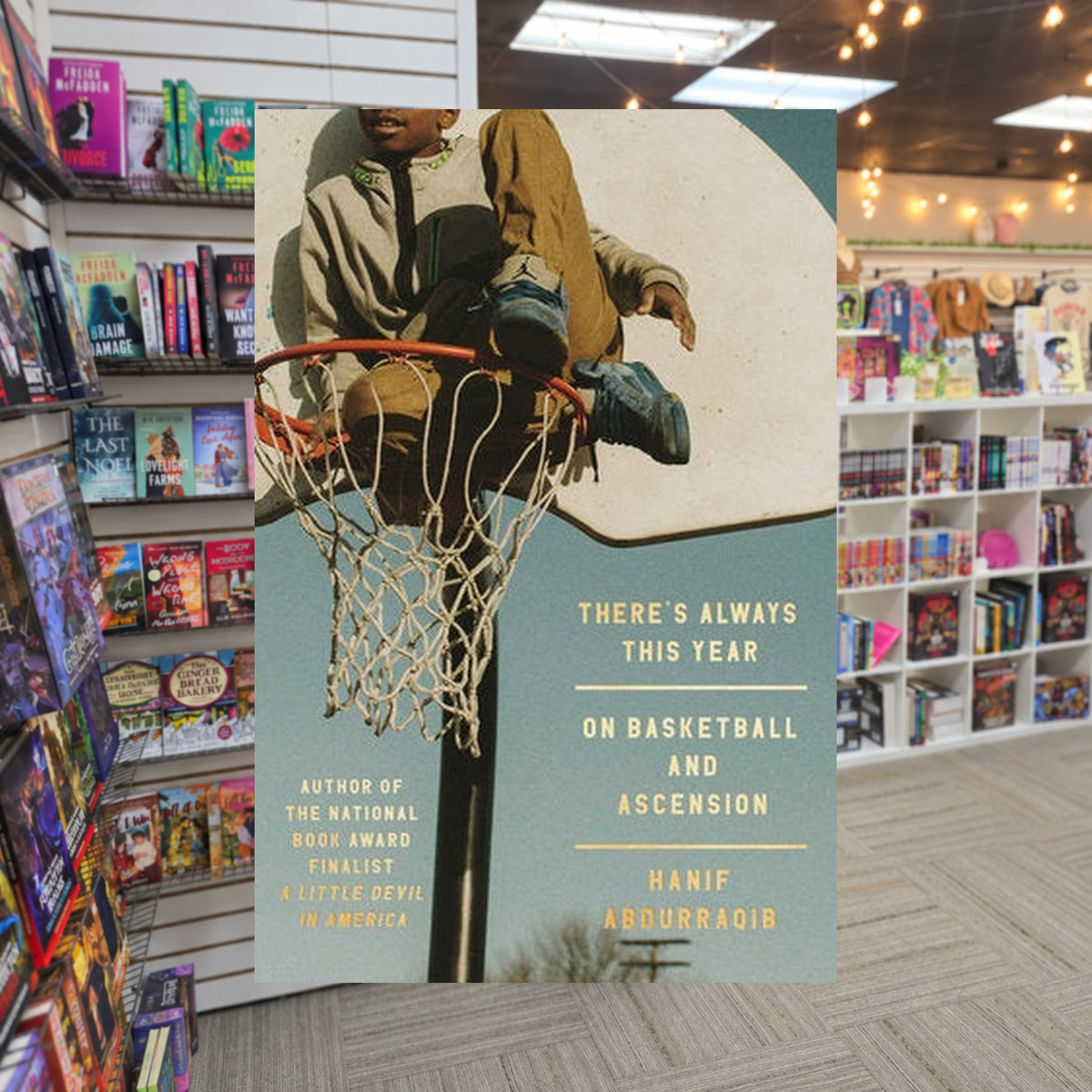 There's Always This Year: On Basketball and Ascension by Hanif Abdurraqib — actual cover on The Perk bookstore background