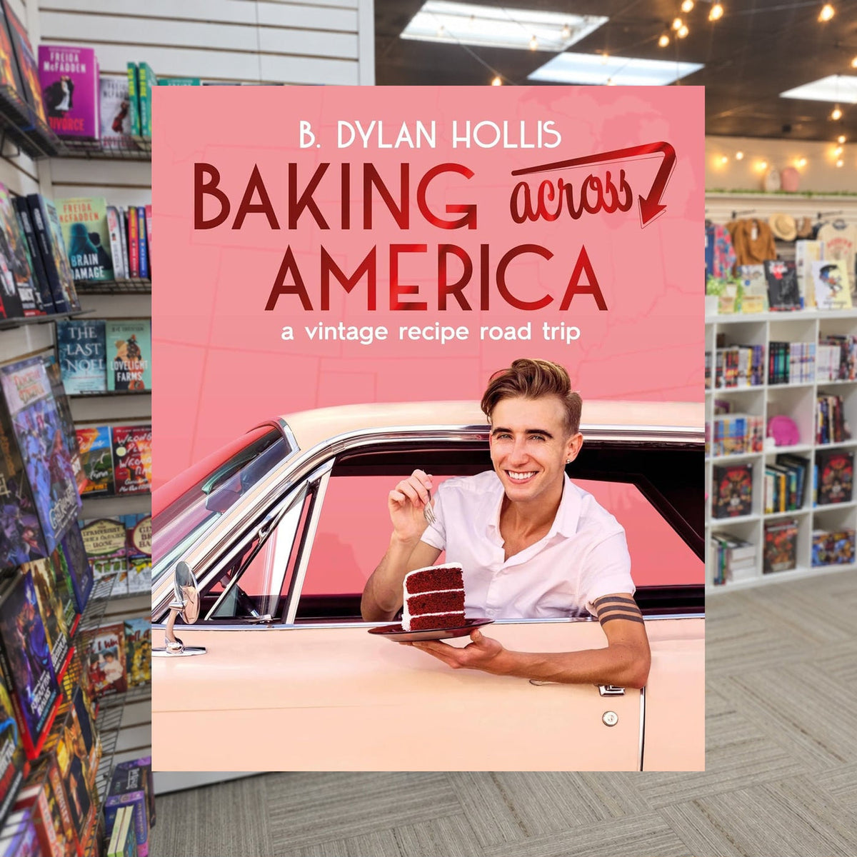 Baking Across America: A Vintage Recipe Road Trip by B. Dylan Hollis — actual cover on The Perk bookstore background