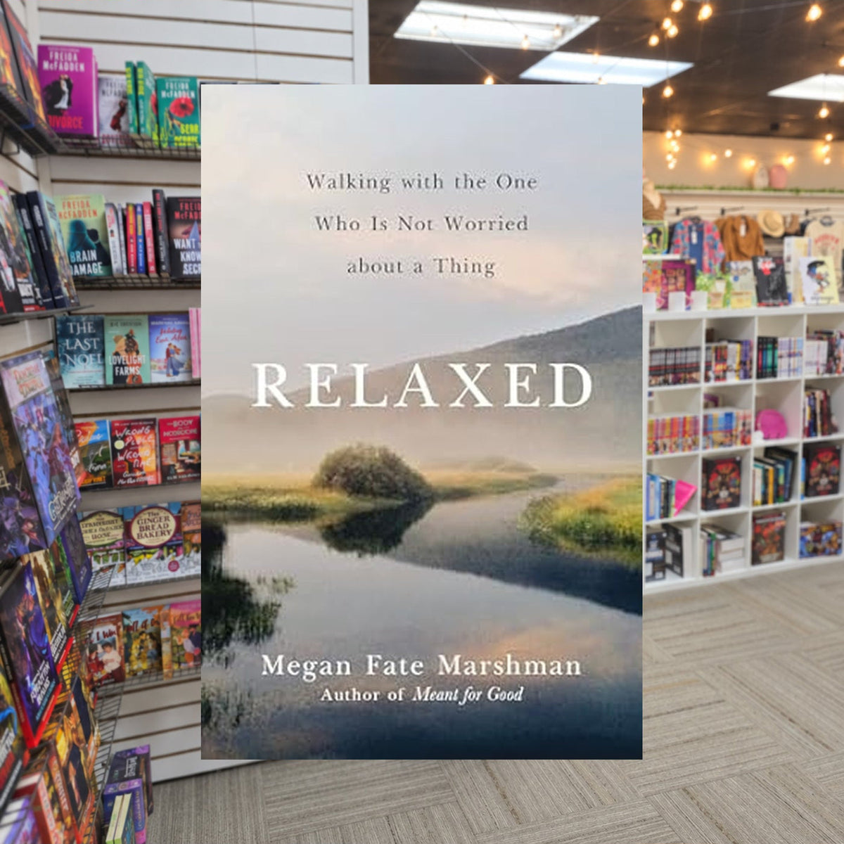 Relaxed: Walking with the One Who Is Not Worried about a Thing by Megan Fate Marshman — actual cover on The Perk bookstore background