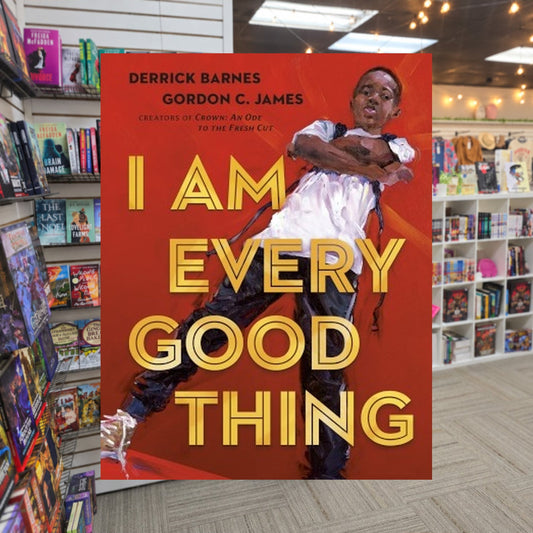 I Am Every Good Thing by Derrick Barnes — actual cover on The Perk bookstore background