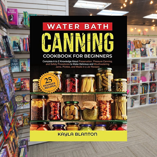 Water Bath Canning Cookbook For Beginners by Kayla Blanton — actual cover on The Perk bookstore background