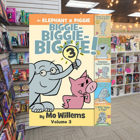 Elephant & Piggie #4, 7, 9, 15, 23 An Elephant & Piggie Biggie! Volume 3 by Mo Willems — actual cover on The Perk bookstore background