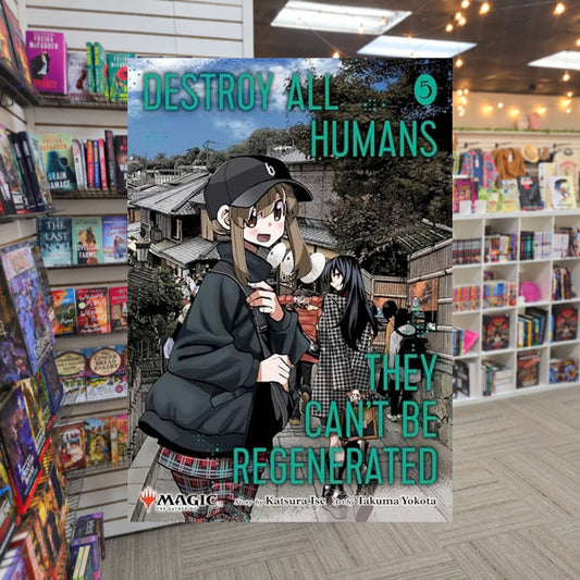 Destroy All Humans. They Can't Be Regenerated. A Magic: The Gathering Manga, Vol. 5 by Katsura Ise — actual cover on The Perk bookstore background