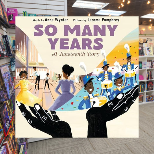 So Many Years: A Juneteenth Story – A Radiant Picture Book about Black Resilience and Joy for kids by Anne Wynter — actual cover on The Perk bookstore background
