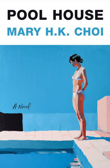 Pool House by Mary H.K. Choi hardcover literary fiction book cover
