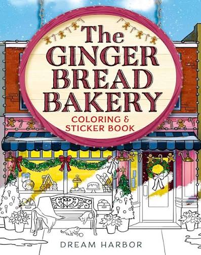 The Gingerbread Bakery Coloring and Sticker Book by Laurie Gilmore Dream Harbor