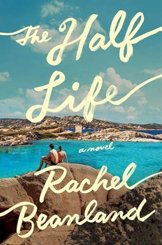 The Half Life by Rachel Beanland hardcover historical fiction book cover